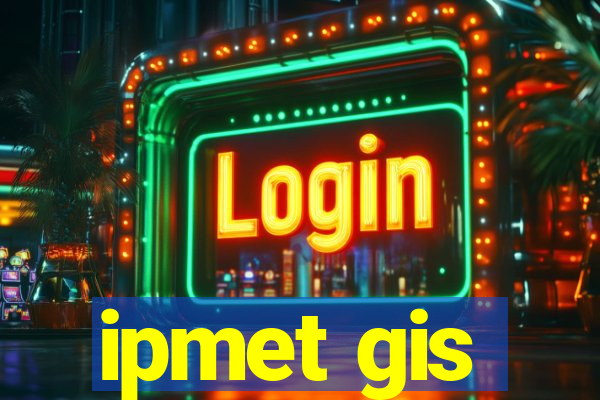 ipmet gis